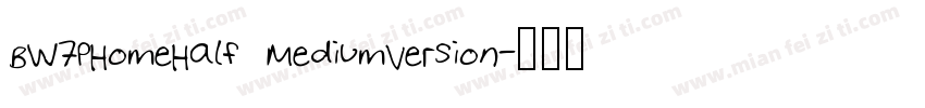 BW7pHomeHalf MediumVersion字体转换